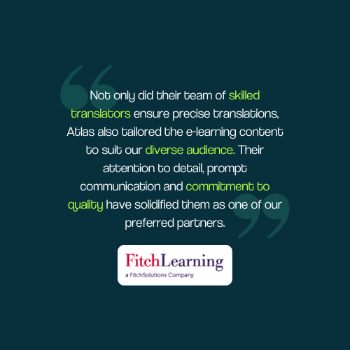 quote from previous customer fitch learning who were impressed with atlas translations and their commitment to translation in teaching.